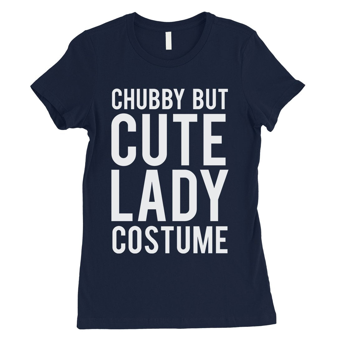 Chubby But Cute Lady Costume Womens T-Shirt