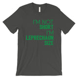 Not Short Leprechaun Size Mens Funny St. Patrick's Day T-Shirt