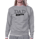 Dad Est 2017 Unisex Grey Sweatshirt Fathers Day Gifts For New Dads