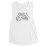 Stand Your Ground Womens Cute Vintage Muscle Shirt Inspiring Gift