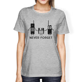 Never Forget Womens Grey Shirt