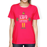 I Like To Lift Lifting Is My Favorite Womens Hot Pink Shirt